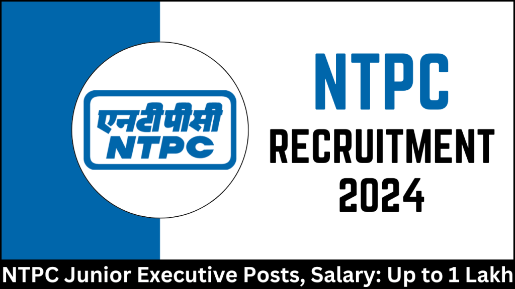 NTPC Junior Executive Recruitment 2024