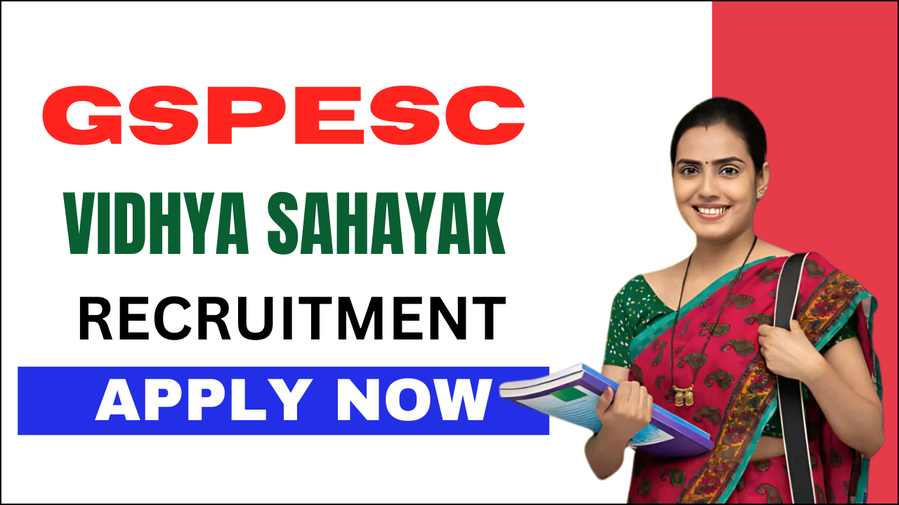 GSPESC Vidhya Sahayak Recruitment 2024